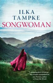 Songwoman: a stunning historical novel from the acclaimed author of  Skin 