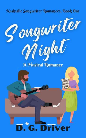 Songwriter Night: A Musical Romance - D. G. Driver