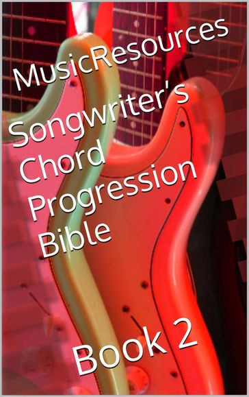Songwriter's Chord Progression Bible - Music Resources