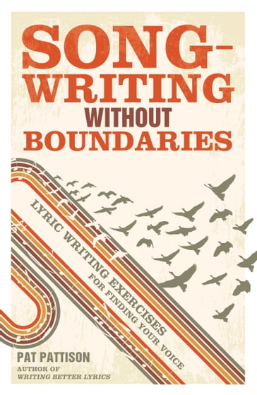 Songwriting Without Boundaries - Pat Pattison