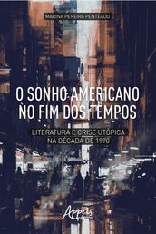 O Sonho Americano no Fim dos Tempos: Literatura e Crise Utópica na Década de 1990