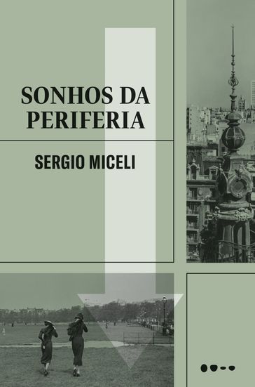 Sonhos da periferia - Sergio Miceli