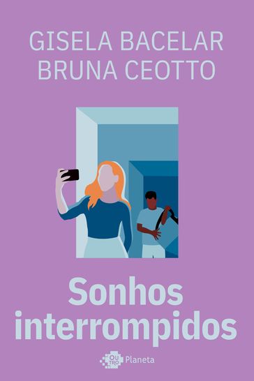 Sonhos interrompidos - Bruna Ceotto - Gisela Bacelar