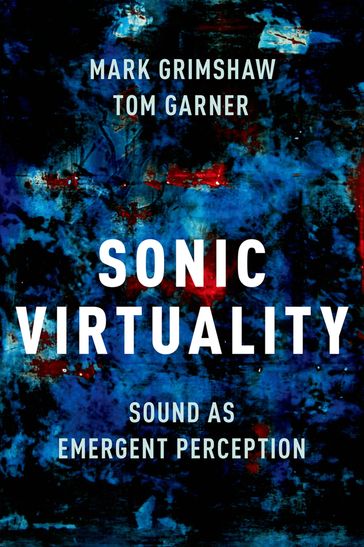 Sonic Virtuality - Mark Grimshaw - Tom Garner