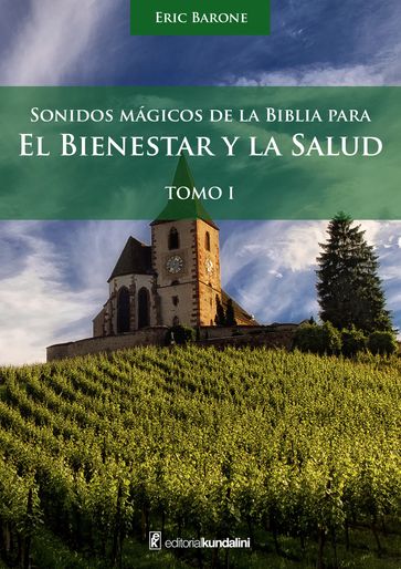 Sonidos mágicos de la biblia para el bienestar y la salud - Eric Barone