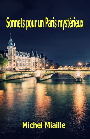 Sonnets pour un Paris mystérieux - Michel Miaille