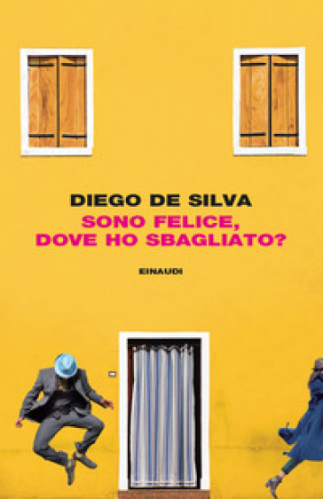 Sono felice, dove ho sbagliato? - Diego De Silva