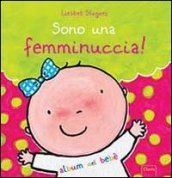 Sono una femminuccia!