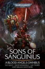 Sons of Sanguinius: A Blood Angels Omnibus