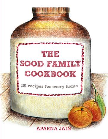 Sood Family Cook Book - Aparna Jain