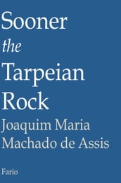 Sooner the Tarpeian Rock