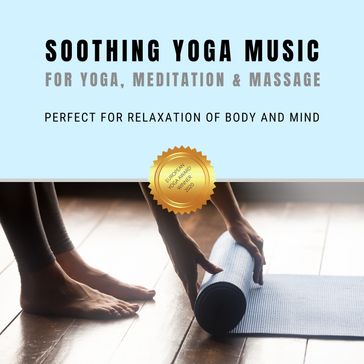 Soothing Yoga Music for Yoga, Relaxation & Massage - Yella A. Deeken