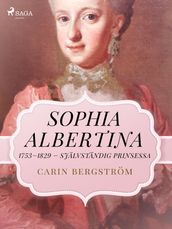 Sophia Albertina, 17531829 självständig prinsessa