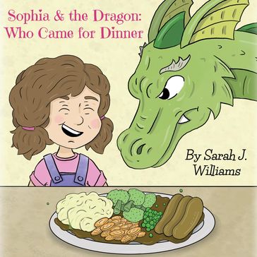 Sophia & the Dragon - Sarah J. Williams
