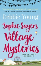 Sophie Sayers Village Mysteries Box Set One: Books 1-3