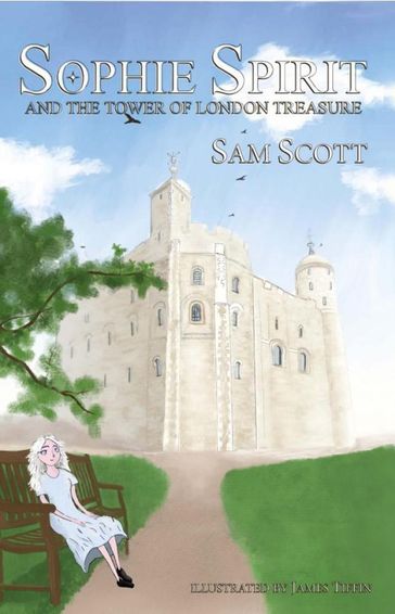 Sophie Spirit and the Tower of London Treasure - Sam Scott