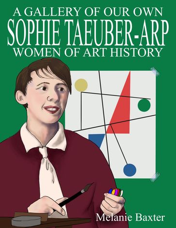 Sophie Taeuber-Arp - Melanie Baxter