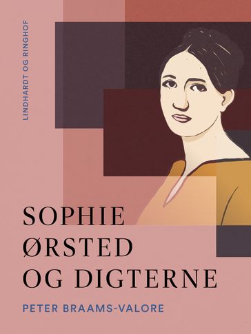 Sophie Ørsted og digterne - Peter Braams-Valore