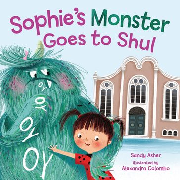 Sophie's Monster Goes to Shul - Sandy Asher