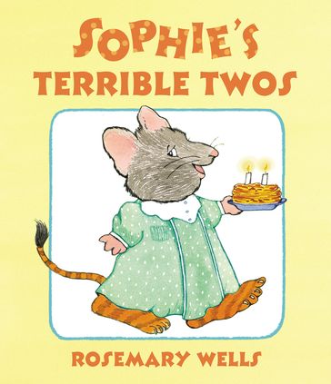 Sophie's Terrible Twos - Rosemary Wells