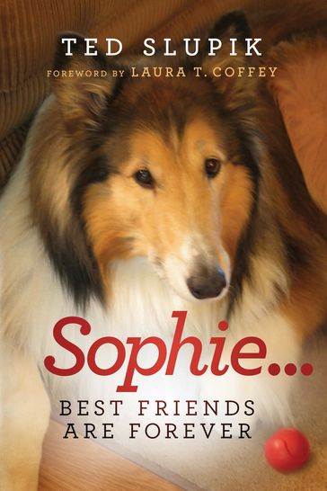 Sophie...Best Friends are Forever - Ted Slupik