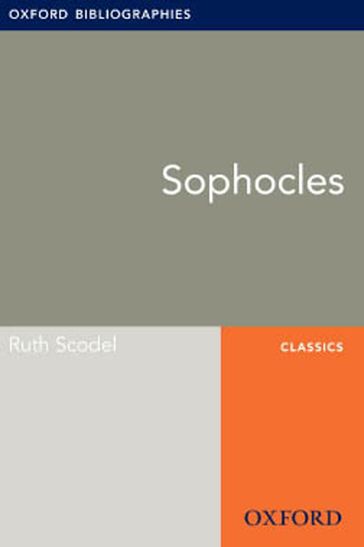 Sophocles: Oxford Bibliographies Online Research Guide - Ruth Scodel