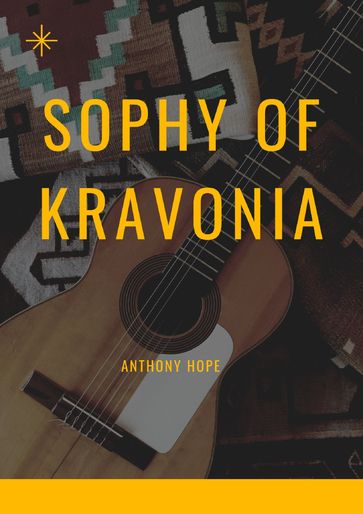 Sophy of Kravonia - Anthony Hope