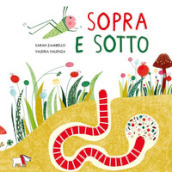 Sopra e sotto. Ediz. a colori