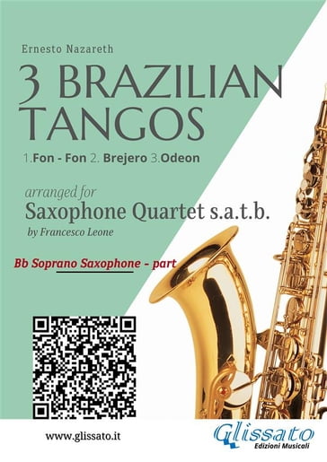 Soprano Sax : 3 Brazilian Tangos for Saxophone Quartet - Ernesto Nazareth - a cura di Francesco Leone