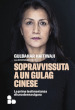 Sopravvissuta a un gulag cinese. La prima testimonianza di una donna uigura