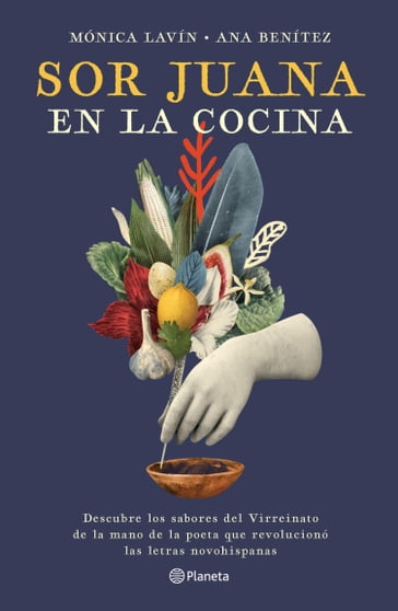 Sor Juana en la cocina - Ana Benítez Muro - Mónica Lavín