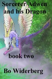 Sorcerer Adwen and His Dragon, Book Two