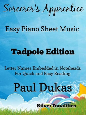 Sorcerer's Apprentice Paul Dukas Easy Piano Sheet Music Tadpole Edition - SilverTonalities
