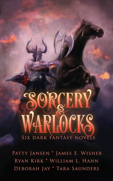 Sorcery & Warlocks - Deborah Jay - James E. Wisher - Patty Jansen - Ryan Kirk - Tara Saunders - William L. Hahn