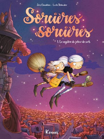 Sorcières Sorcières BD T01 - Joris Chamblain - Lucile Thibaudier