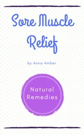 Sore Muscle Relief: Natural Remedies