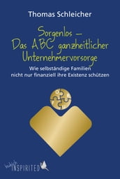 Sorgenlos Das ABC ganzheitlicher Unternehmervorsorge