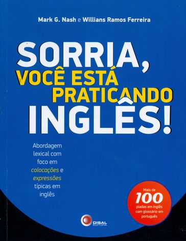 Sorria, você está praticando inglês! - Mark Guy Nash - Willians Ramos Ferreira