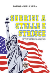 Sorrisi a stelle e strisce. Letture americane correndo su e giù tra XVIII e XIX secolo