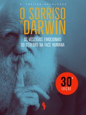 O Sorriso de Darwin: Os Vestígios Emocionais do Cérebro na Face Humana (30ª edição)