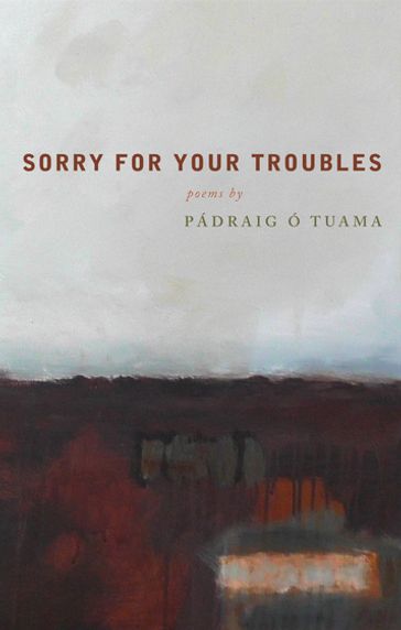 Sorry For Your Troubles - Ó Tuama