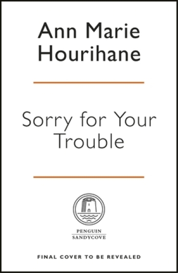 Sorry for Your Trouble - Ann Marie Hourihane