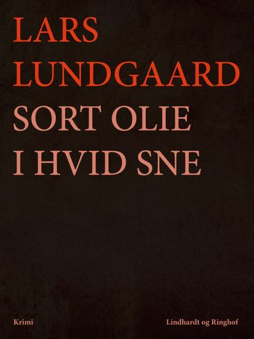 Sort olie i hvid sne - Lars Lundgaard