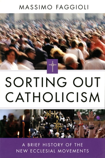 Sorting Out Catholicism - Massimo Faggioli