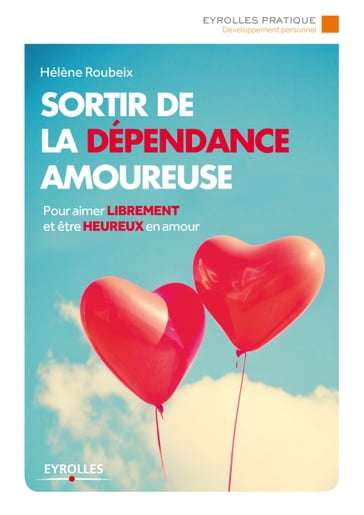 Sortir de la dépendance amoureuse - Hélène Roubeix