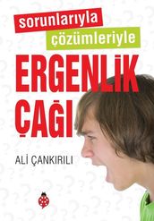 Sorunlaryla Çözümleriyle Ergenlik Ça