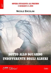 Sotto allo sguardo indifferente degli alberi