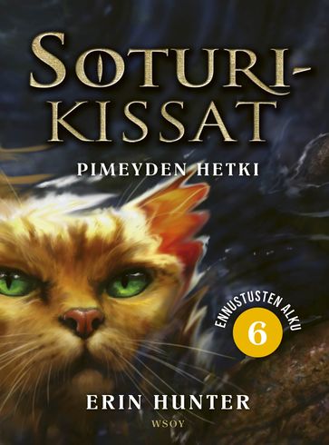 Soturikissat: Ennustusten alku 6: Pimeyden hetki - Erin Hunter - Owen Richardson - Riikka Turkulainen