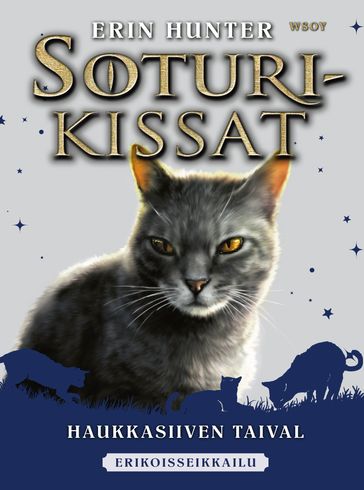 Soturikissat: Erikoisseikkailu 9: Haukkasiiven taival - Erin Hunter - Riikka Turkulainen