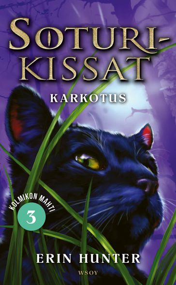 Soturikissat: Kolmikon mahti 3: Karkotus - Erin Hunter - Owen Richardson - Riikka Turkulainen